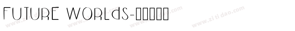 Future Worlds字体转换